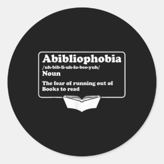 Abibliophobia Bibliophilia Fear Read Bibliophile B Classic Round Sticker