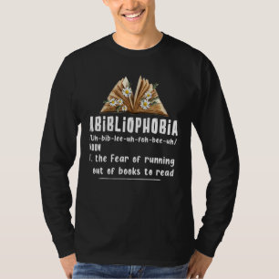 Abibliophobia Definition Bookworm Reader Reading L T-Shirt