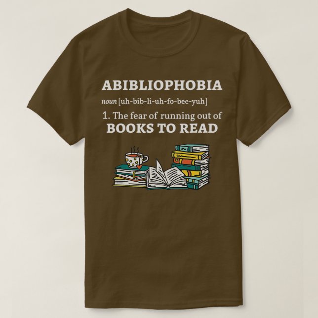 Abibliophobia Definition Reading Book T-Shirt (Design Front)