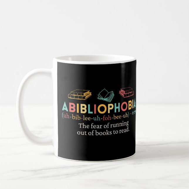 Abibliophobia Funny Definition Coffee Mug (Left)