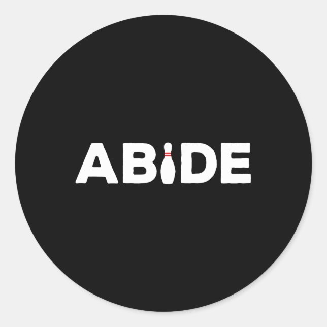 Abide - The Bowling Pin Shirt  Classic Round Sticker (Front)
