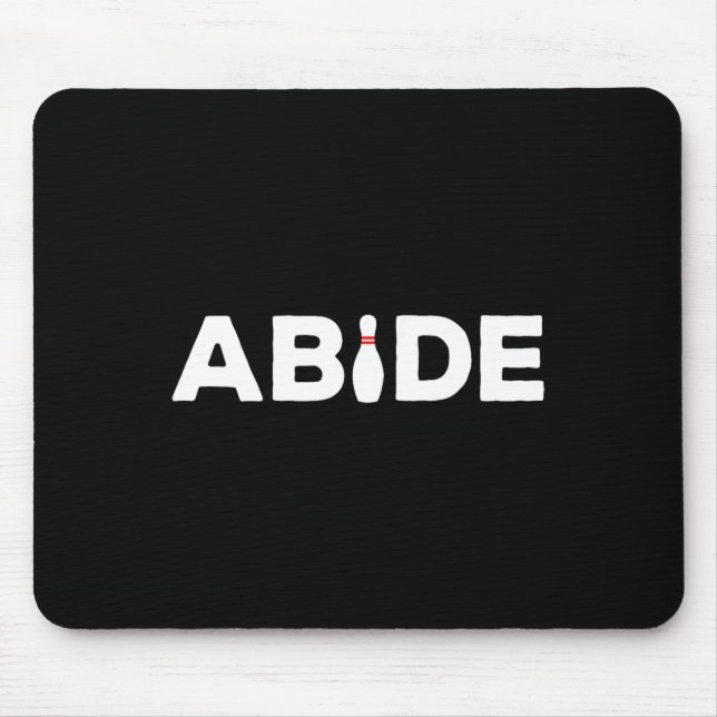 Abide - The Bowling Pin Shirt  Mouse Pad (Front)