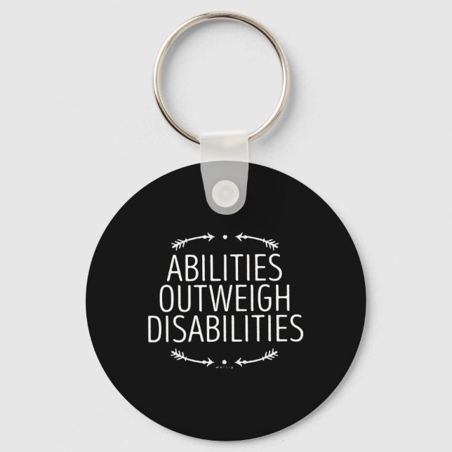 Abilities Outweigh Disabilities 0 Disabilities Awa Keychain (Front)