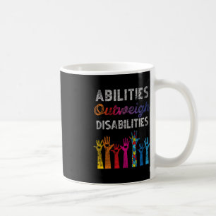 Abilities Outweigh Disabilities Autism Awareness D Coffee Mug