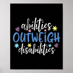 Abilities Outweigh Disabilities Autism Awareness T Poster