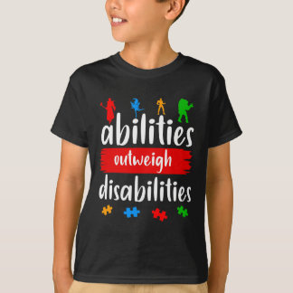 Abilities Outweigh Disabilities Autism Awareness T-Shirt