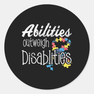 Abilities Outweigh Disabilities Autism Gift Classic Round Sticker