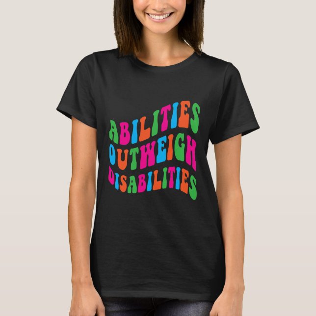 Abilities Outweigh Disabilities School Psychologis T-Shirt (Front)
