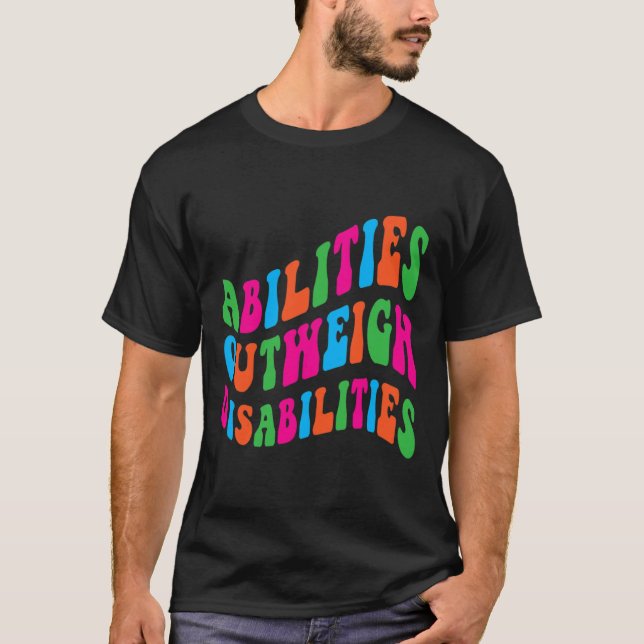 Abilities Outweigh Disabilities School Psychologis T-Shirt (Front)
