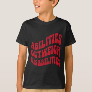 Abilities Outweigh Disabilities School Psychologis T-Shirt