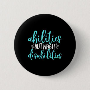 Abilities Outweigh Disabilities Special Education 2 Inch Round Button