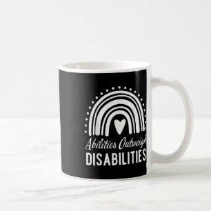 Abilities Outweigh Disabilities Special Education Coffee Mug