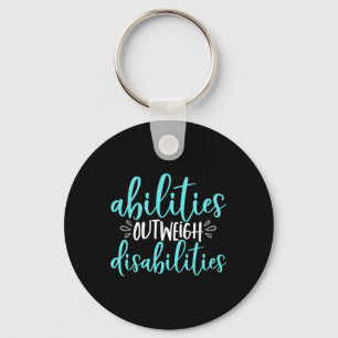 Abilities Outweigh Disabilities Special Education Keychain