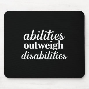 abilities outweigh disabilities Special education Mouse Pad