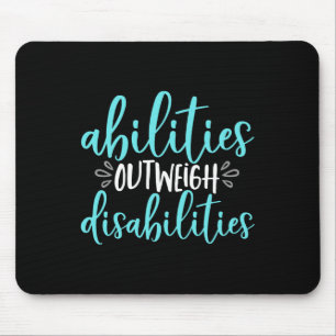 Abilities Outweigh Disabilities Special Education Mouse Pad