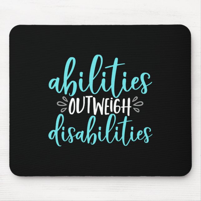 Abilities Outweigh Disabilities Special Education  Mouse Pad (Front)