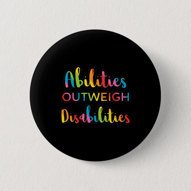 Abilities Outweigh Disabilities Teacher Speducator 2 Inch Round Button (Front)