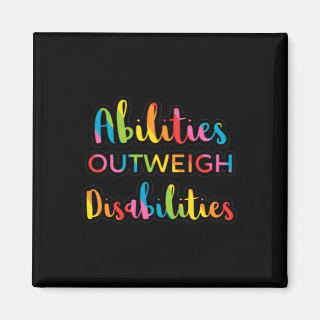 Abilities Outweigh Disabilities Teacher Speducator Magnet (Front)