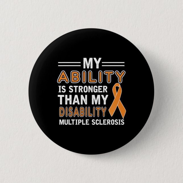 Ability Stronger My Disability Multiple Sclerosis  2 Inch Round Button (Front)