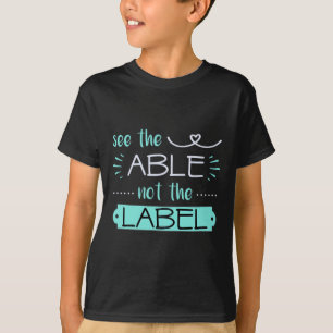 Able Not Label Heart Support Special Ed Awareness T-Shirt