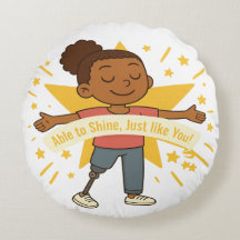 Able to Shine, Just like You Round Pillow