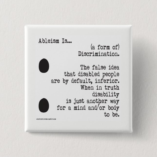 Ableism Is... 2 Inch Square Button (Front)