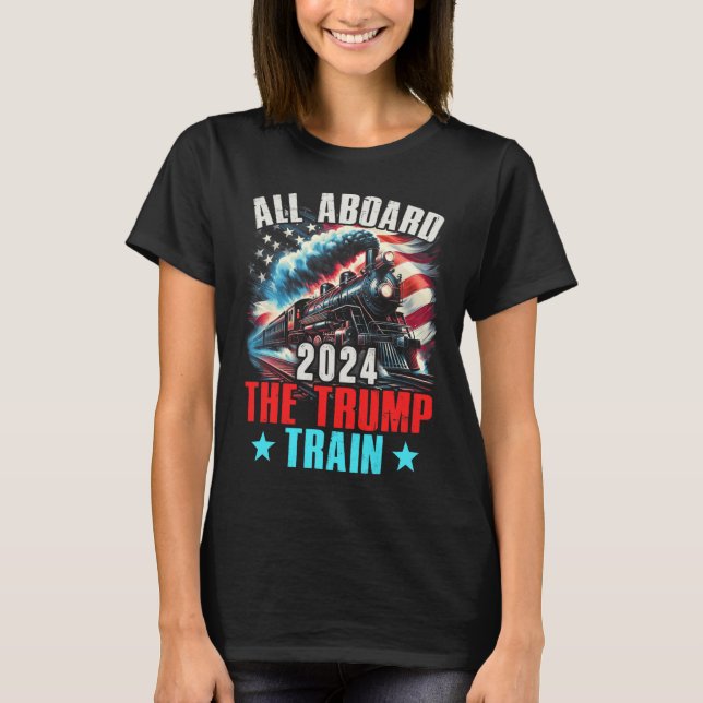Aboard The Trump Train 2024 Trump 2024 Us American T-Shirt (Front)