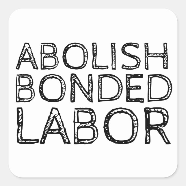 ABOLISH BONDED LABOR SQUARE STICKER (Front)