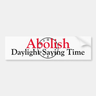Abolish Daylight Saving Time Bumper Sticker