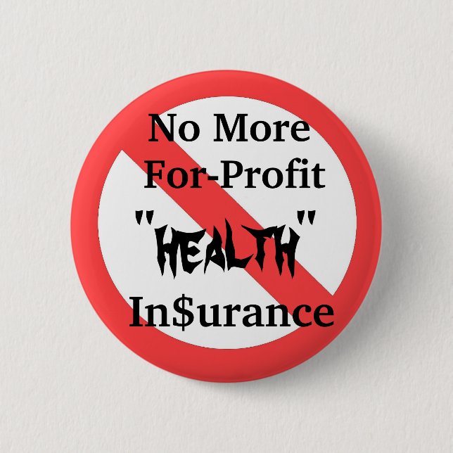 Abolish For-Profit Health Insurance 2 Inch Round Button (Front)