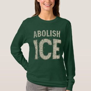 Abolish ICE Bold Protest - immigration rights T-Shirt