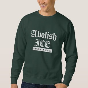 Abolish ICE – Gothic Protest Statement Sweatshirt