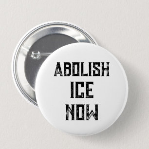 ABOLISH ICE NOW - US Political Protest 2 Inch Round Button