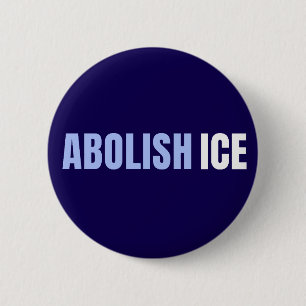 Abolish ICE Political Anti Trump 2 Inch Round Button