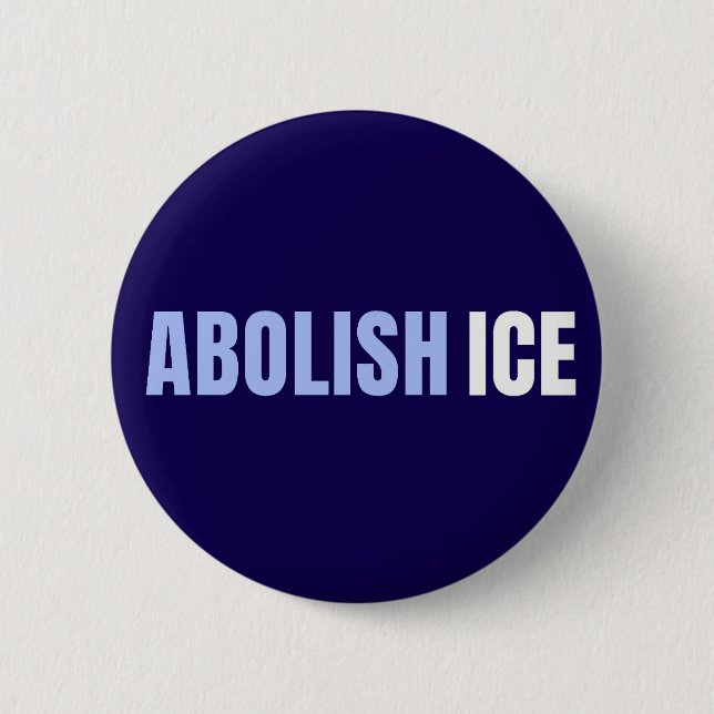 Abolish ICE Political Anti Trump 2 Inch Round Button (Front)