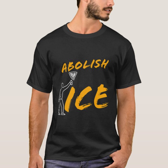 Abolish Ice Protest And Resist Support Immigrants  T-Shirt (Front)