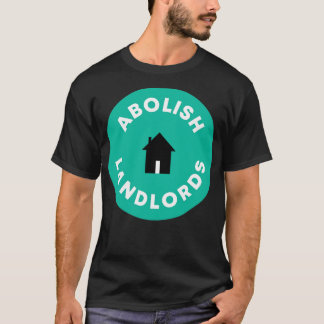 Abolish Landlords1 T-Shirt