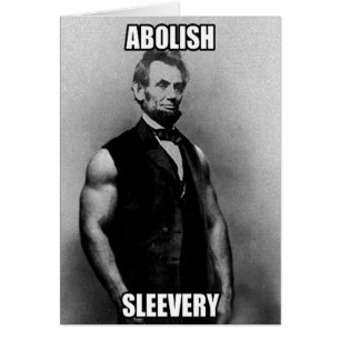 Abolish Sleevery - Abraham Lincoln