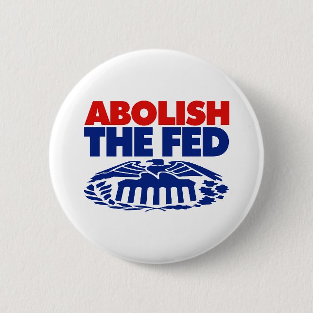 Abolish the FED 2 Inch Round Button (Front)