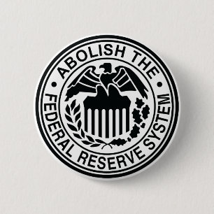 Abolish The Federal Reserve 2 Inch Round Button