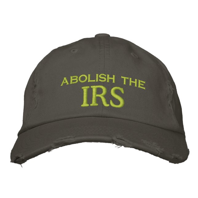 abolish the, IRS Embroidered Hat (Front)