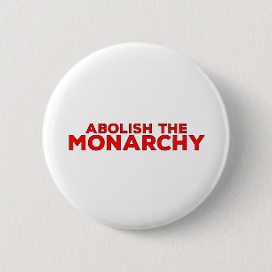 Abolish the Monarchy 2 Inch Round Button