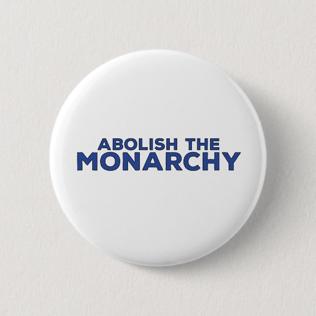 Abolish the Monarchy 2 Inch Round Button (Front)