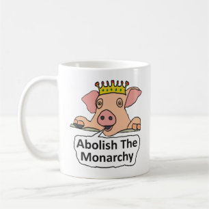 Abolish The Monarchy Coffee Mug