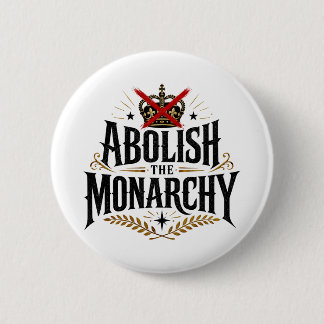 Abolish the Monarchy No Crown 2 Inch Round Button