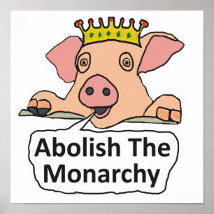 Abolish The Monarchy Poster