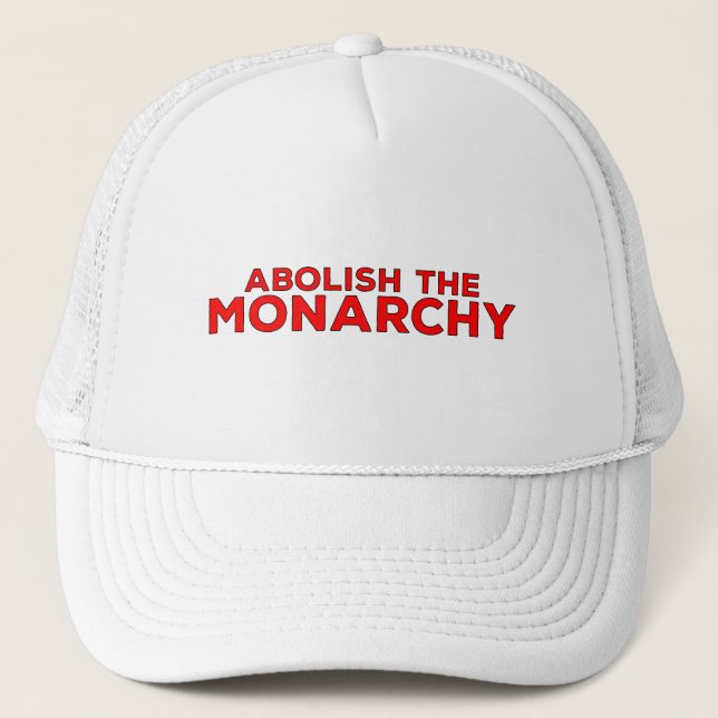 Abolish the Monarchy Trucker Hat (Front)