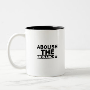 Abolish the monarchy Two-Tone coffee mug