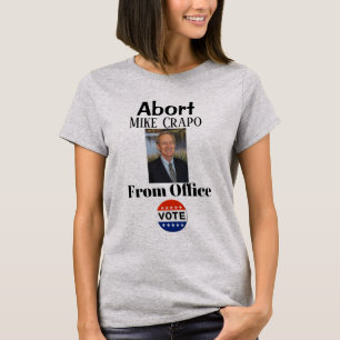Abort Mike Crapo T-shirt