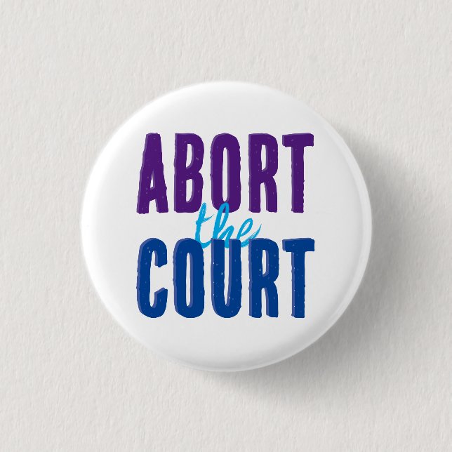 Abort the Court 1 Inch Round Button (Front)
